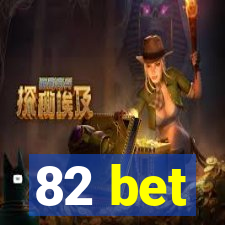 82 bet